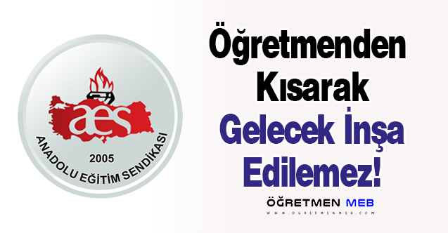 Öğretmenden Kısarak Gelecek İnşa Edilemez!