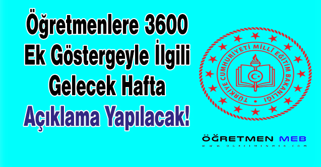 Öğretmenlere 3600 Ek Göstergede Sona Gelindi, Haftaya Açıklama Yapılacak