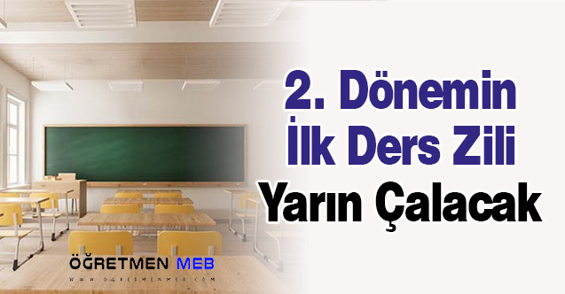 2. Dönemin İlk Ders Zili Yarın Çalacak