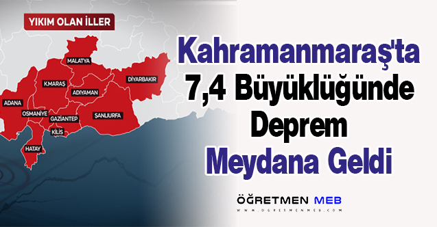 Kahramanmaraş'ta 7,4 Büyüklüğünde Deprem Meydana Geldi