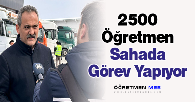 2500 Öğretmen Sahada Görev Yapıyor