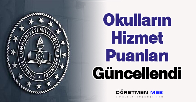 Okulların Hizmet Puanları Güncellendi