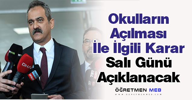 Okulların Açılması İle İlgili Karar Salı Günü Açıklanacak