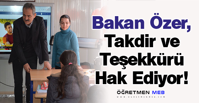 Bakan Özer, Takdir ve Teşekkürü Hak Ediyor!