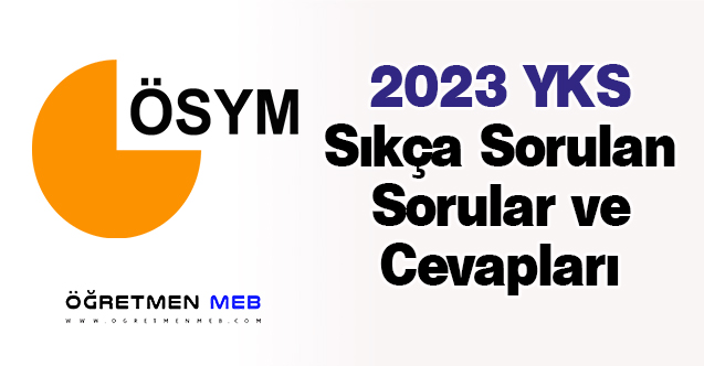 2023 YKS Sıkça Sorulan Sorular ve Cevapları