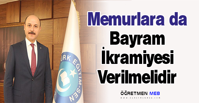 Memurlara da Bayram İkramiyesi Verilmelidir