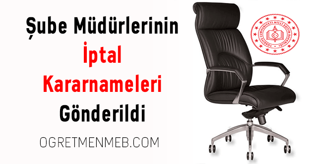 Şube Müdürlerinin İptal Kararnameleri Gönderildi