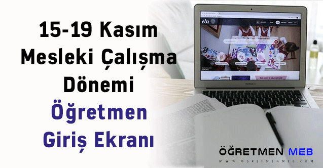 15-19 Kasım Mesleki Çalışma Dönemi Öğretmen Giriş Ekranı