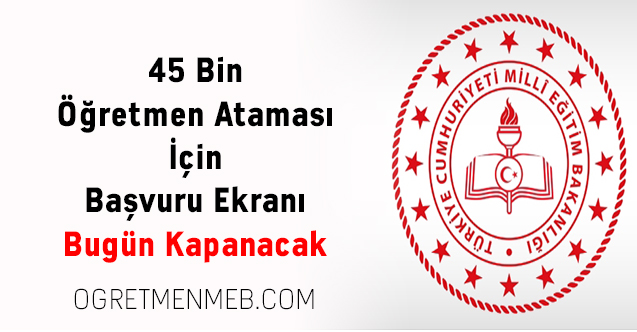 45 Bin Öğretmen Ataması İçin Başvuru Ekranı Bugün Kapanacak