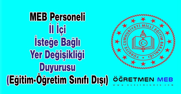 MEB Personeli İl İçi İsteğe Bağlı Yer Değişikliği Duyurusu