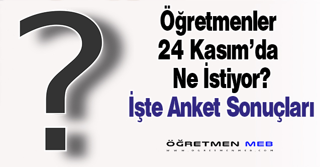 Öğretmenler 24 Kasım'da En Çok Ne Müjdesi Bekliyor?