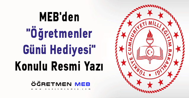 MEB'den ''Öğretmenler Günü Hediyesi'' Konulu Resmi Yazı