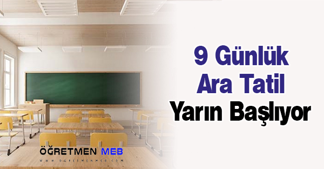 9 Günlük Ara Tatil Yarın Başlıyor