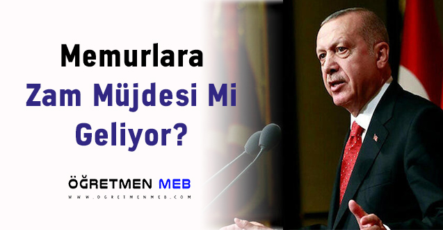 Memurlara Zam Müjdesi Mi Geliyor?