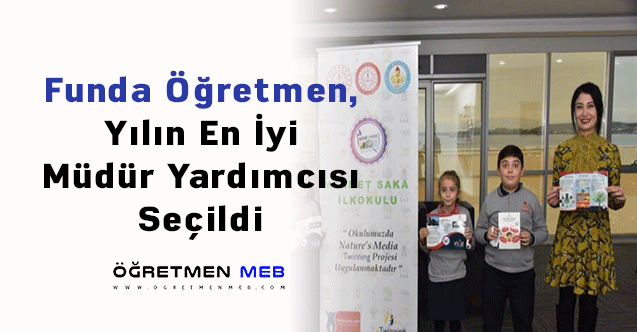 Funda Öğretmen, Yılın En İyi Müdür Yardımcısı Seçildi