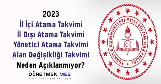 MEB, Öğretmenleri İlgilendiren 2023 Takvimlerini Neden Açıklamıyor?