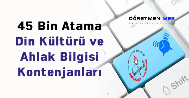 45 Bin Atama Din Kültürü ve Ahlak Bilgisi Kontenjanları