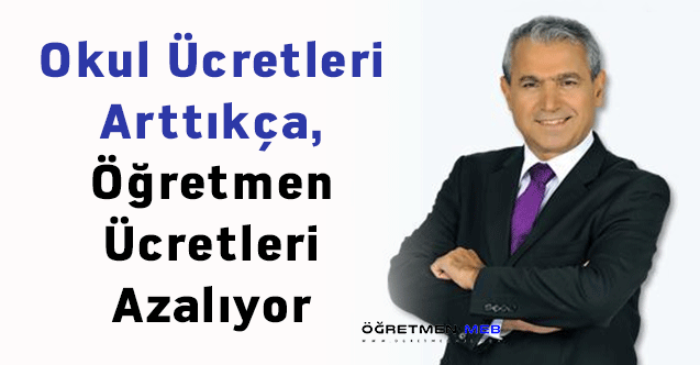 Okul Ücretleri Arttıkça, Öğretmen Ücretleri Azalıyor