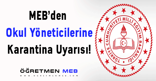 MEB'den Okul Yöneticilerine Karantina Uyarısı!