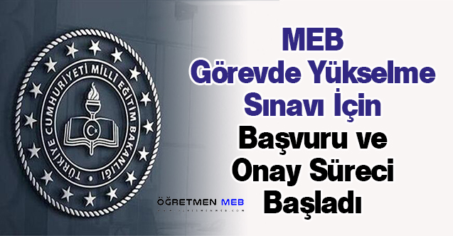 MEB Görevde Yükselme Sınavı İçin Başvuru ve Onay Süreci Başladı