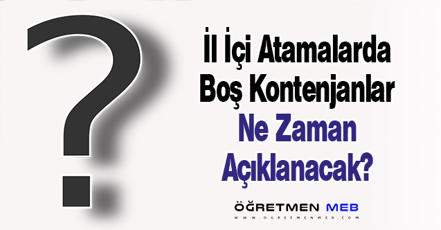 İl İçi Atamalarda Boş Kontenjanlar Ne Zaman Açıklanacak?