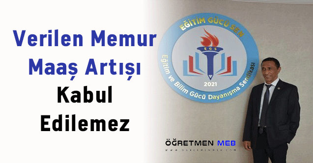 Verilen Memur Maaş Artışı Kabul Edilemez