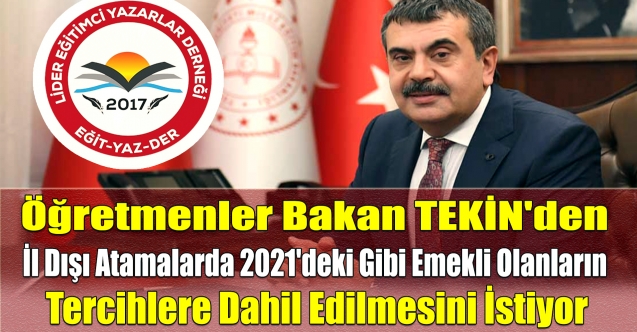 İl Dışı Atamalarda 2021'deki Gibi Emekli Olacaklar Tercihlere Dahil Edilmelidir