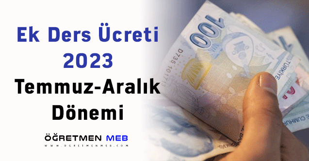 Ek Ders Ücreti 2023 (Temmuz-Aralık Dönemi)