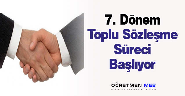 7. Dönem Toplu Sözleşme Süreci Başlıyor