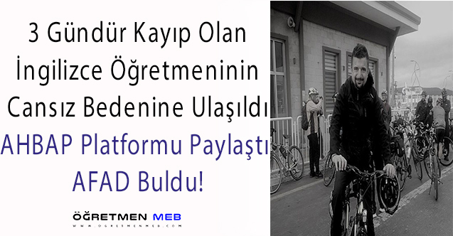 3 Gündür Kayıp Olan Öğretmenin Cansız Bedenine Ulaşıldı