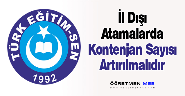 İl Dışı Atamalarda Kontenjan Sayısı Artırılmalıdır