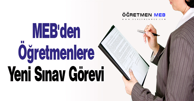 MEB'den Öğretmenlere Yeni Sınav Görevi