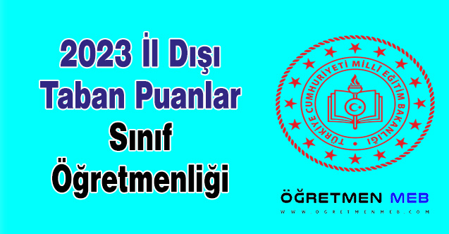 2023 İl Dışı Taban Puanlar (Sınıf Öğretmenliği)