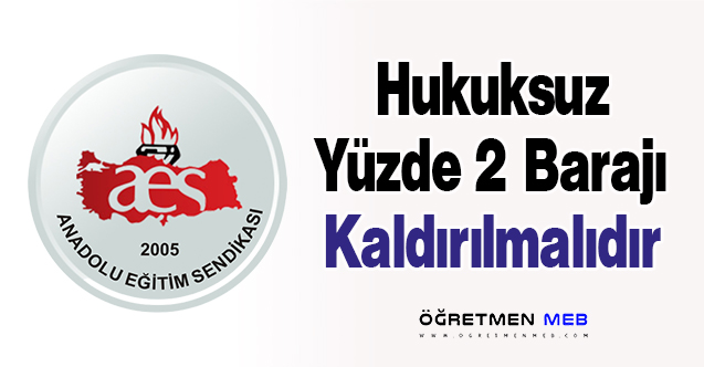 Hukuksuz Yüzde 2 Barajı Kaldırılmalıdır