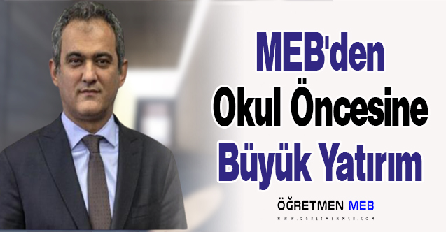 MEB'den Okul Öncesine Büyük Yatırım