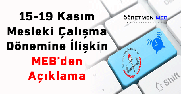 15-19 Kasım Mesleki Çalışma Dönemine İlişkin MEB'den Açıklama