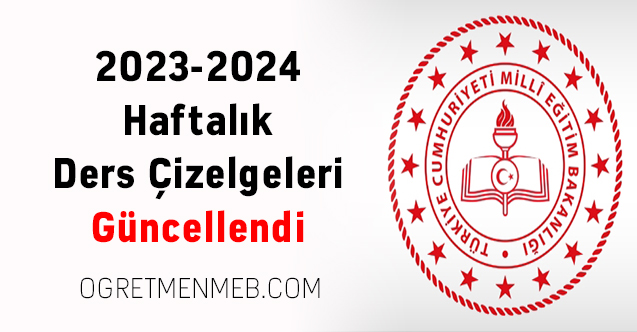 2023-2024 Haftalık Ders Çizelgeleri Güncellendi