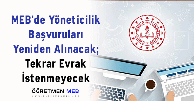 MEB'de Yöneticilik Başvuruları Yeniden Alınacak; Tekrar Evrak İstenmeyecek