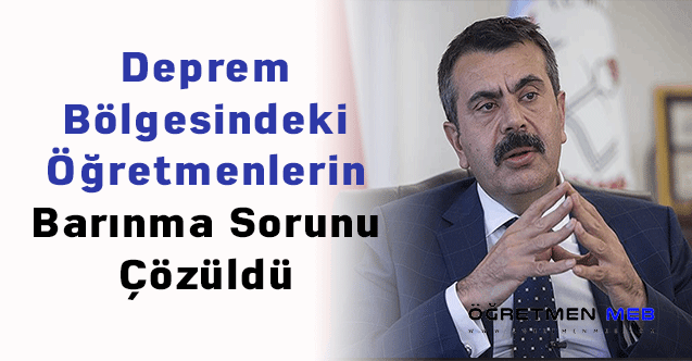 Deprem Bölgesindeki Öğretmenlerin Barınma Sorunu Çözüldü