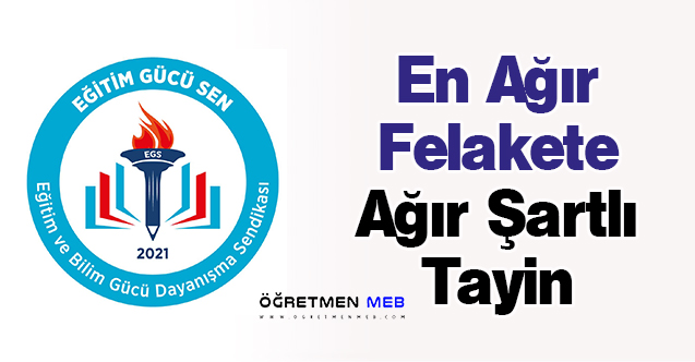 En Ağır Felakete Ağır Şartlı Tayin