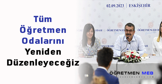 Bakan Tekin: ''Tüm Öğretmen Odalarını Yeniden Düzenleyeceğiz''