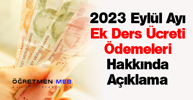 2023 Eylül Ayı Ek Ders Ücreti Ödemeleri Hakkında Açıklama