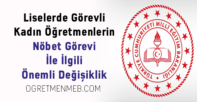 Liselerde Görevli Kadın Öğretmenlerin Nöbet Görevi İle İlgili Önemli Değişiklik