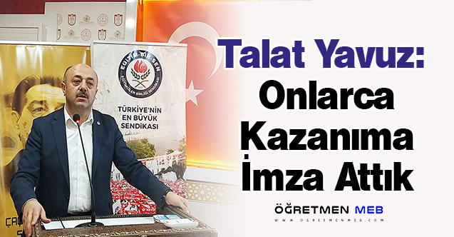 Talat Yavuz: ''Onlarca Kazanıma İmza Attık''