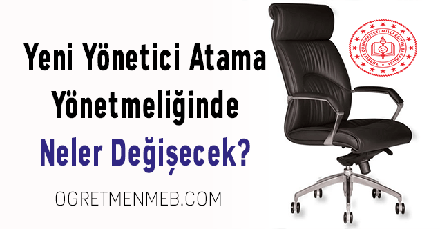 Yeni Yönetici Atama Yönetmeliğinde Neler Değişecek?