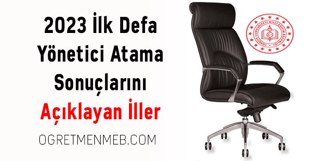 2023 İlk Defa Yönetici Atama Sonuçlarını Açıklayan İller