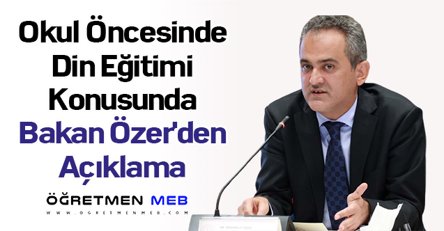 Okul Öncesinde Din Eğitimi Konusunda Bakan Özer'den Açıklama