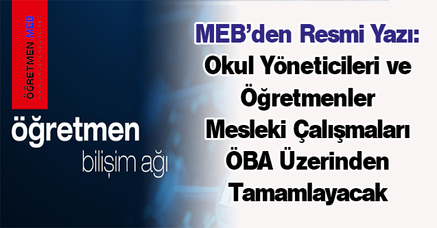 Okul Yöneticileri ve Öğretmenler Mesleki Çalışmaları ÖBA Üzerinden Tamamlayacak