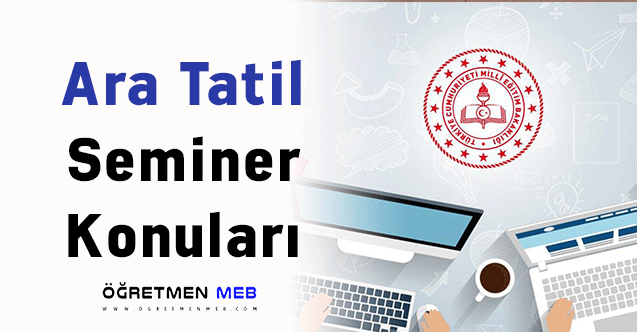 Ara Tatil Seminer Konuları