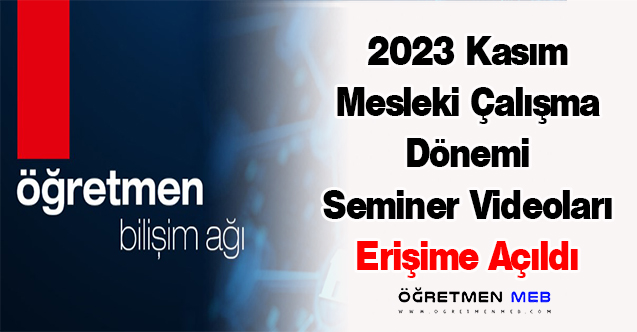 2023 Kasım Mesleki Çalışma Dönemi Seminer Videoları Erişime Açıldı